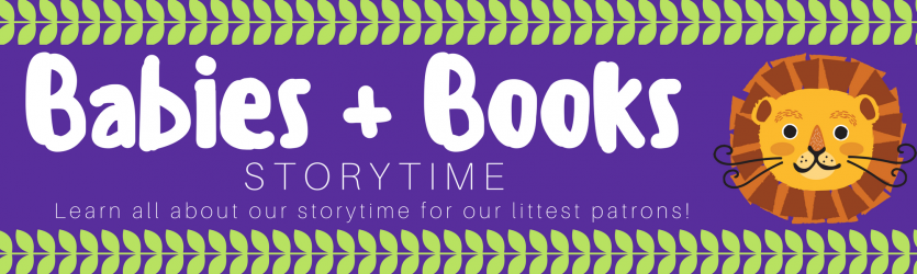 Learn all about Babies & Book Storytime! Banner Photo