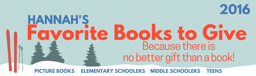 Hannah’s Favorite Books to Give, 2016 Banner Photo